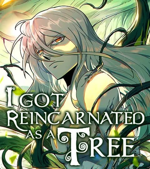 I got reincarnated as a tree